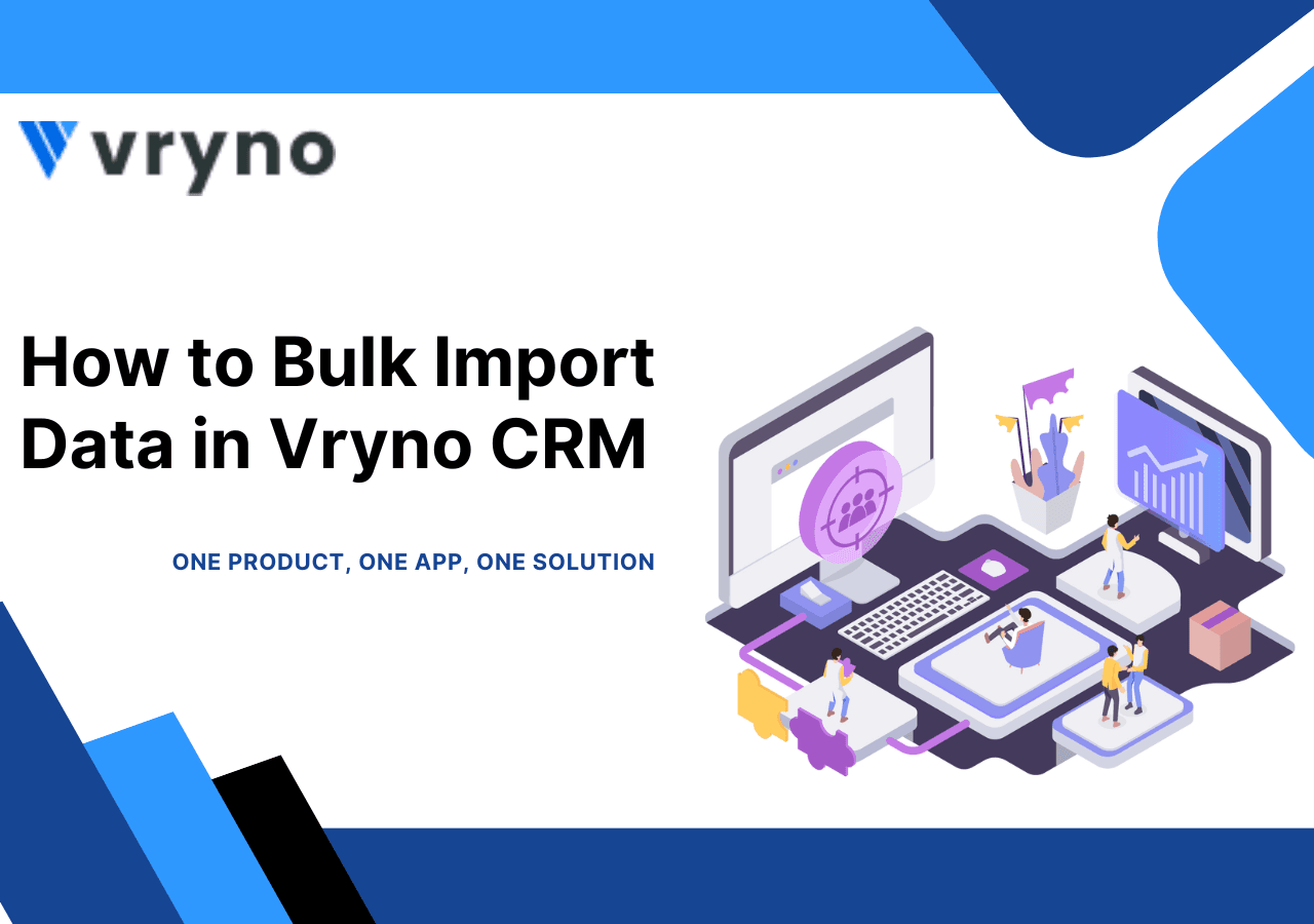 Bulk Imports Data in Vryno CRM