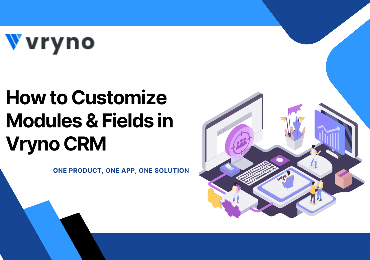 How to Rename Modules and Create Custom Fields in Vryno CRM