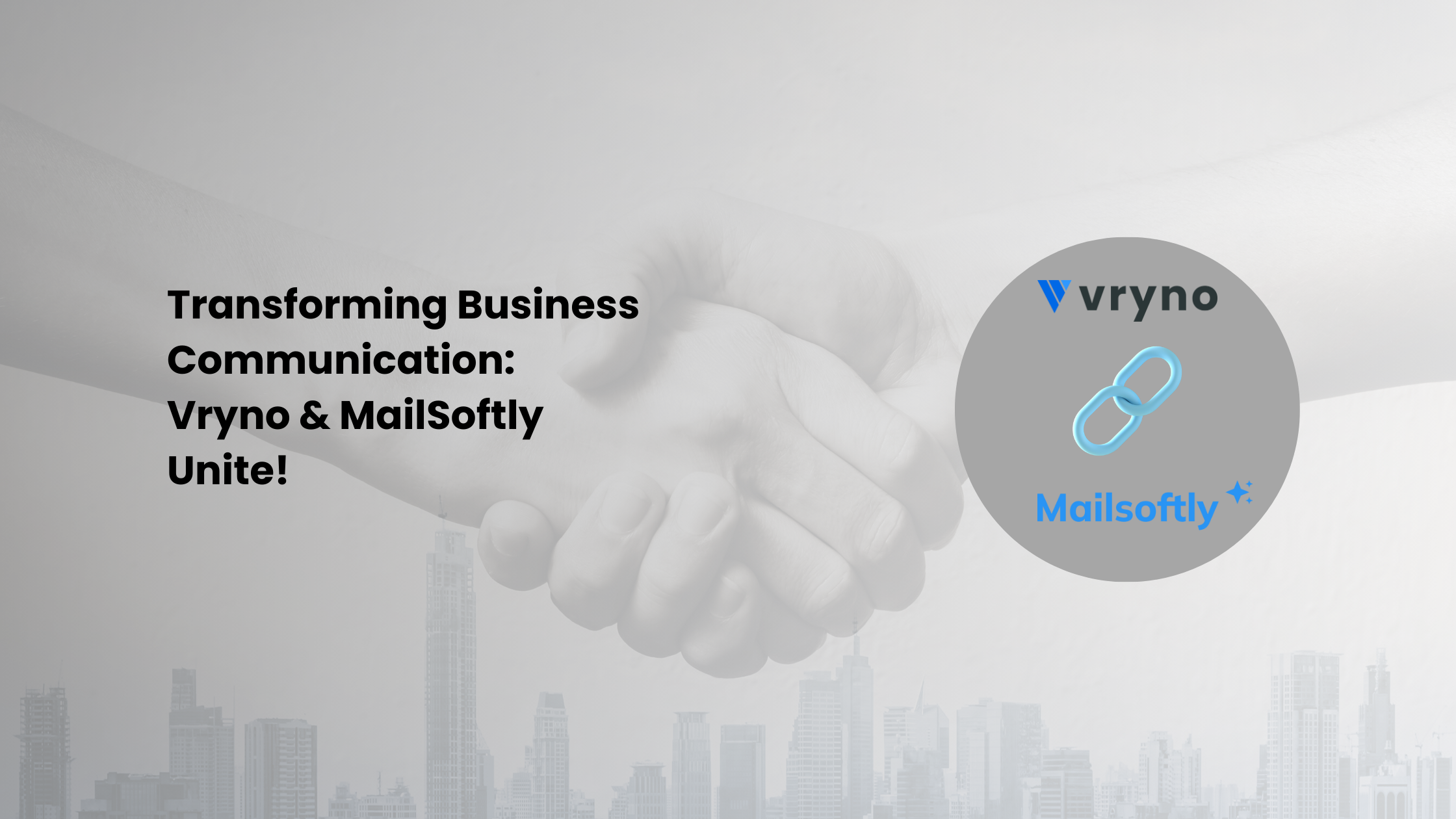 Presenting the Vryno and MailSoftly Team-Up: Driving Innovation in Business Communication!