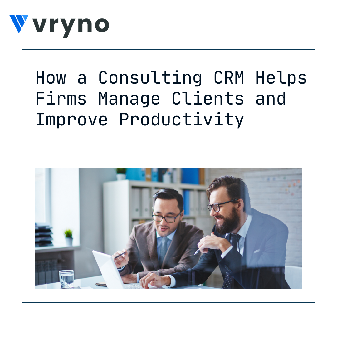 How a consulting CRM helps firms manage clients and improve productivity?