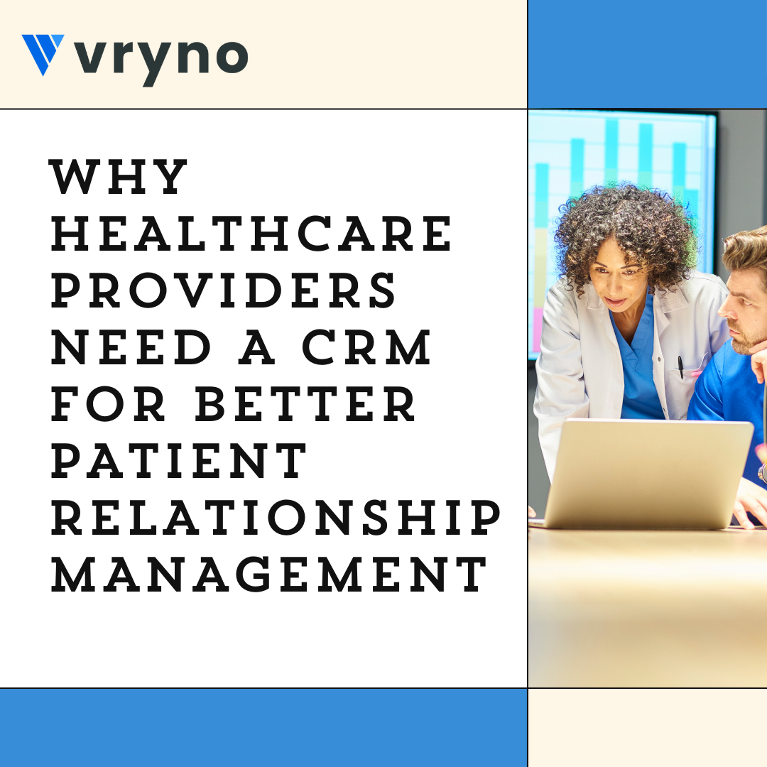 Why Healthcare Providers Need A CRM For Better Patient Relationship Management?